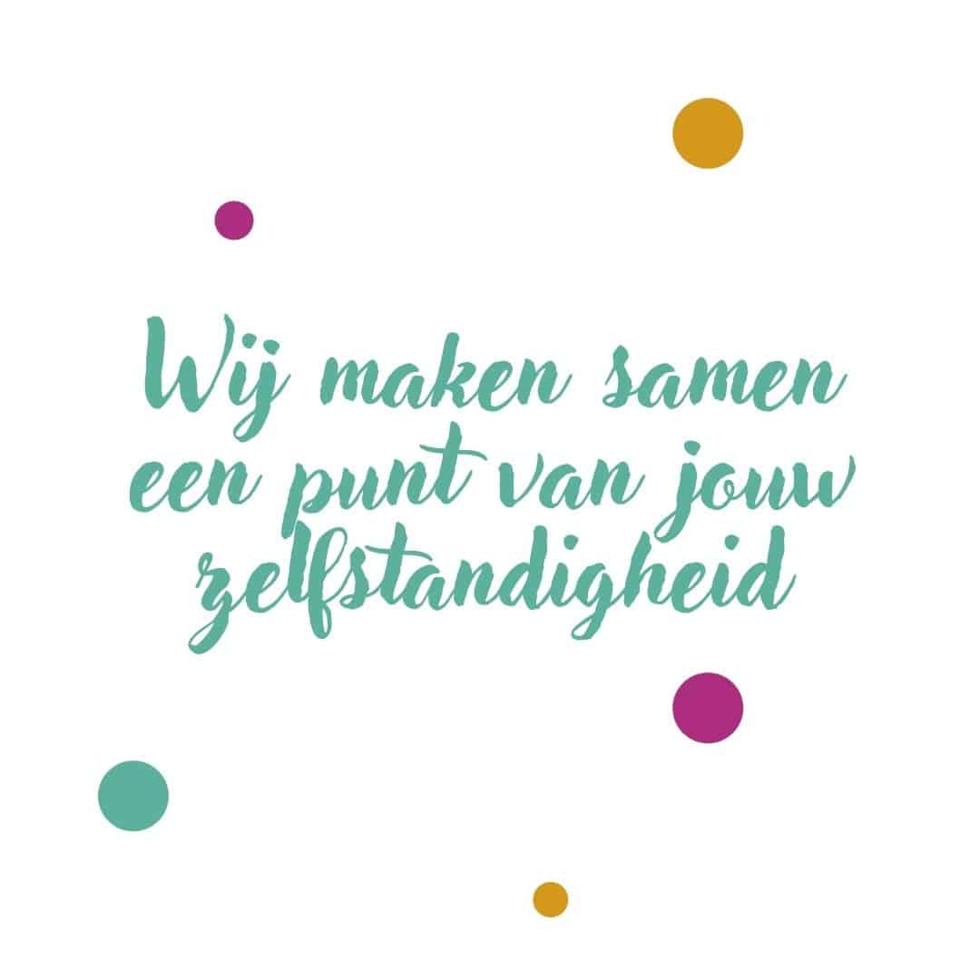 Wij maken samen een punt van jouw zelfstandigheid